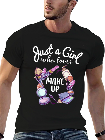 Just a Girl Who Loves Makeup T-Shirt