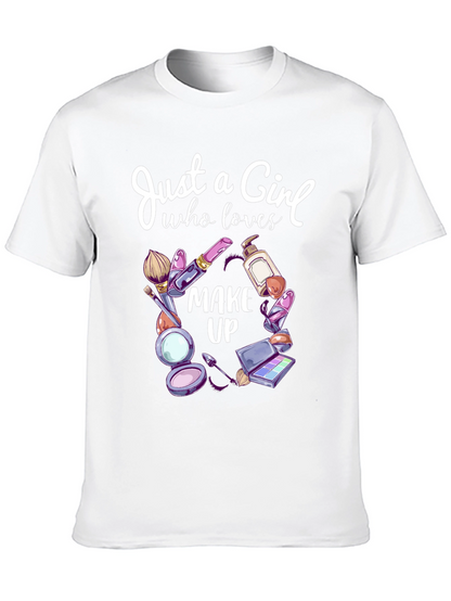 Just a Girl Who Loves Makeup T-Shirt