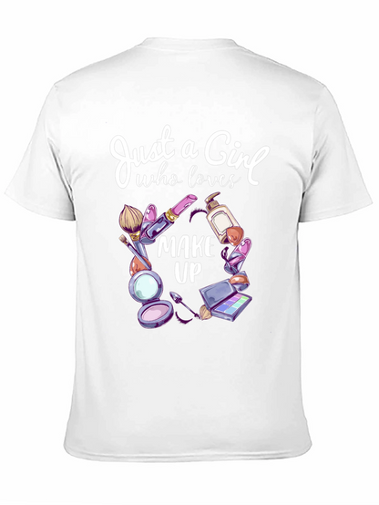 Just a Girl Who Loves Makeup T-Shirt