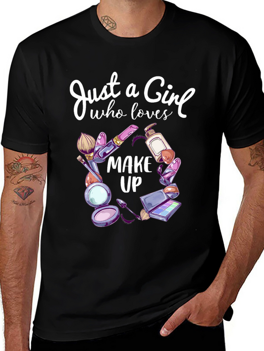 Just a Girl Who Loves Makeup T-Shirt