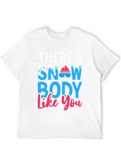 Theres Snow Body Like You Graphic Tee