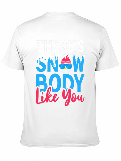Theres Snow Body Like You Graphic Tee