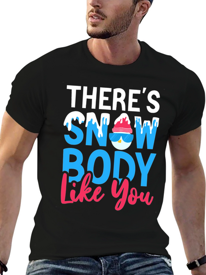 Theres Snow Body Like You Graphic Tee