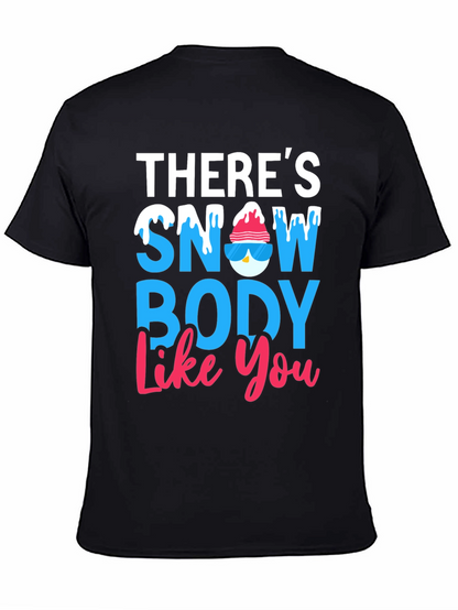 Theres Snow Body Like You Graphic Tee