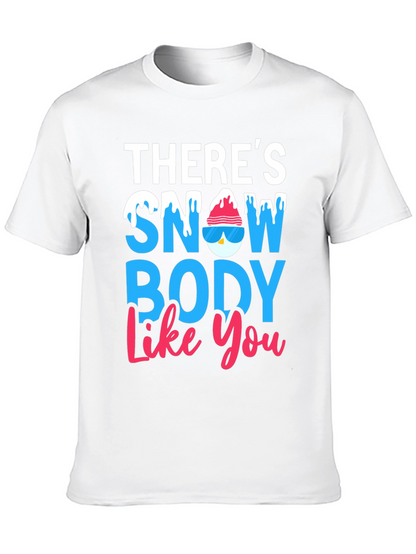 Theres Snow Body Like You Graphic Tee