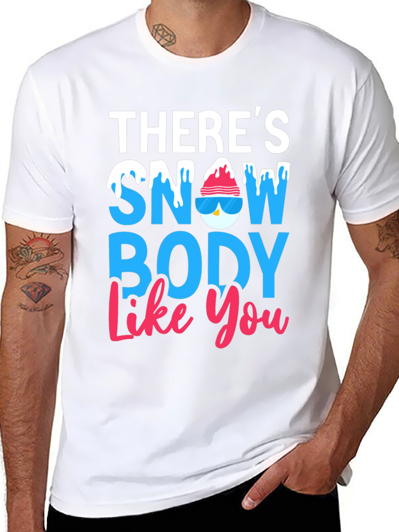 Theres Snow Body Like You Graphic Tee