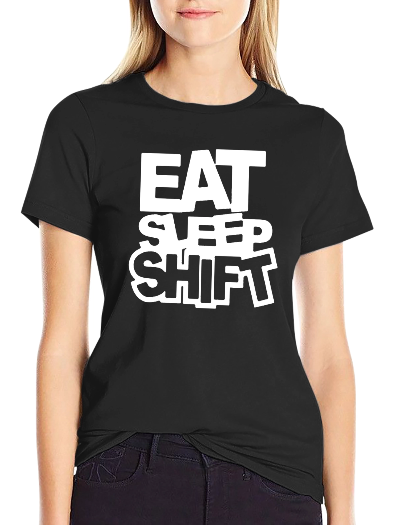 Eat Sleep Shift T-Shirt - Black Crew Neck