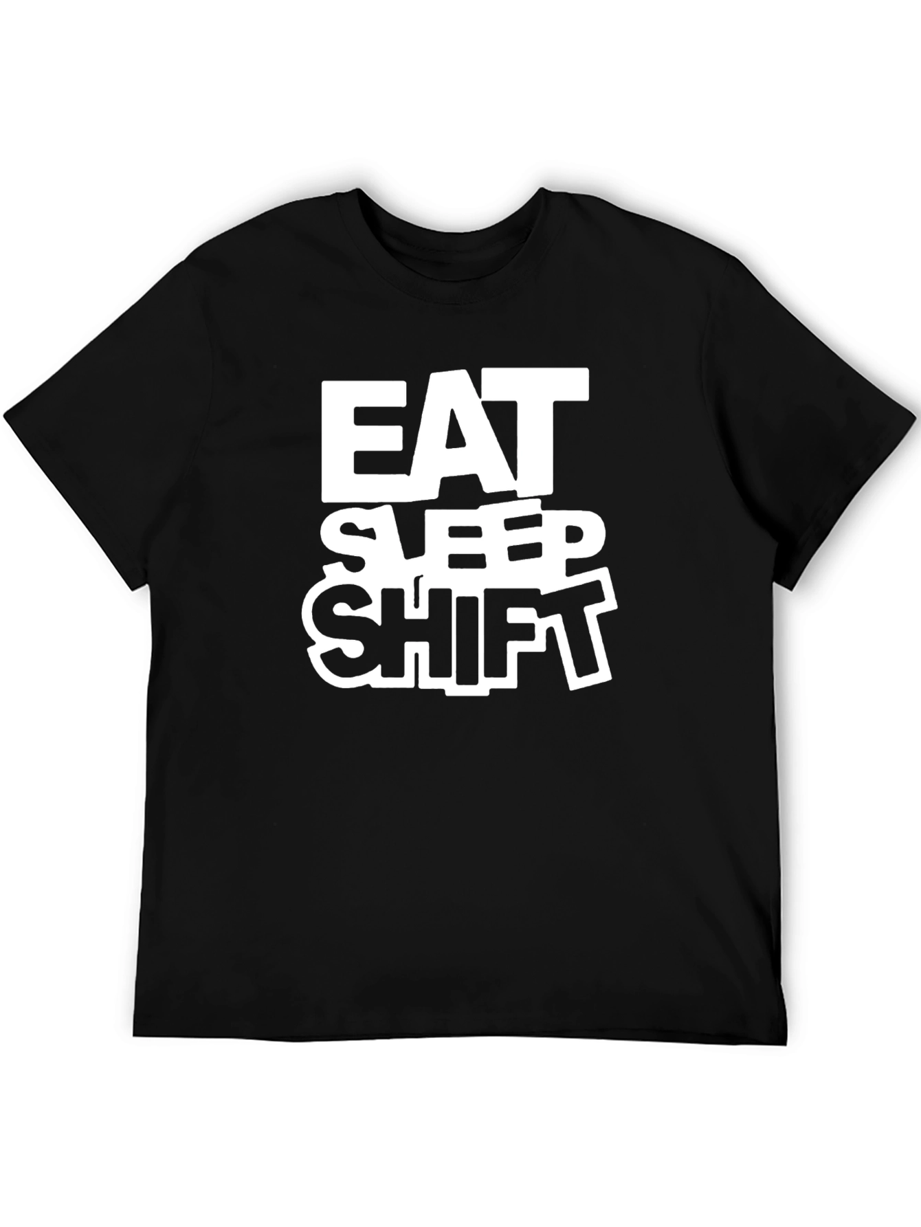 Eat Sleep Shift T-Shirt - Black Crew Neck