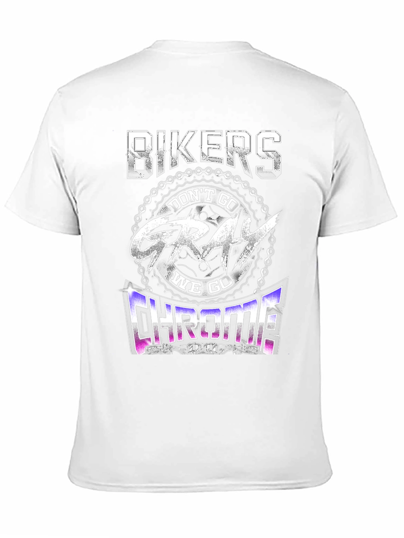 Bikers Dont Go Gray We Go Chrome T-Shirt