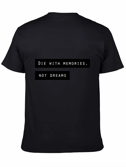Die With Memories T-Shirt - Motivational Graphic Tee