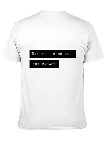 Die With Memories T-Shirt - Motivational Graphic Tee