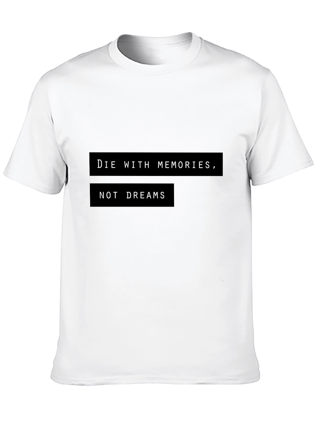 Die With Memories T-Shirt - Motivational Graphic Tee