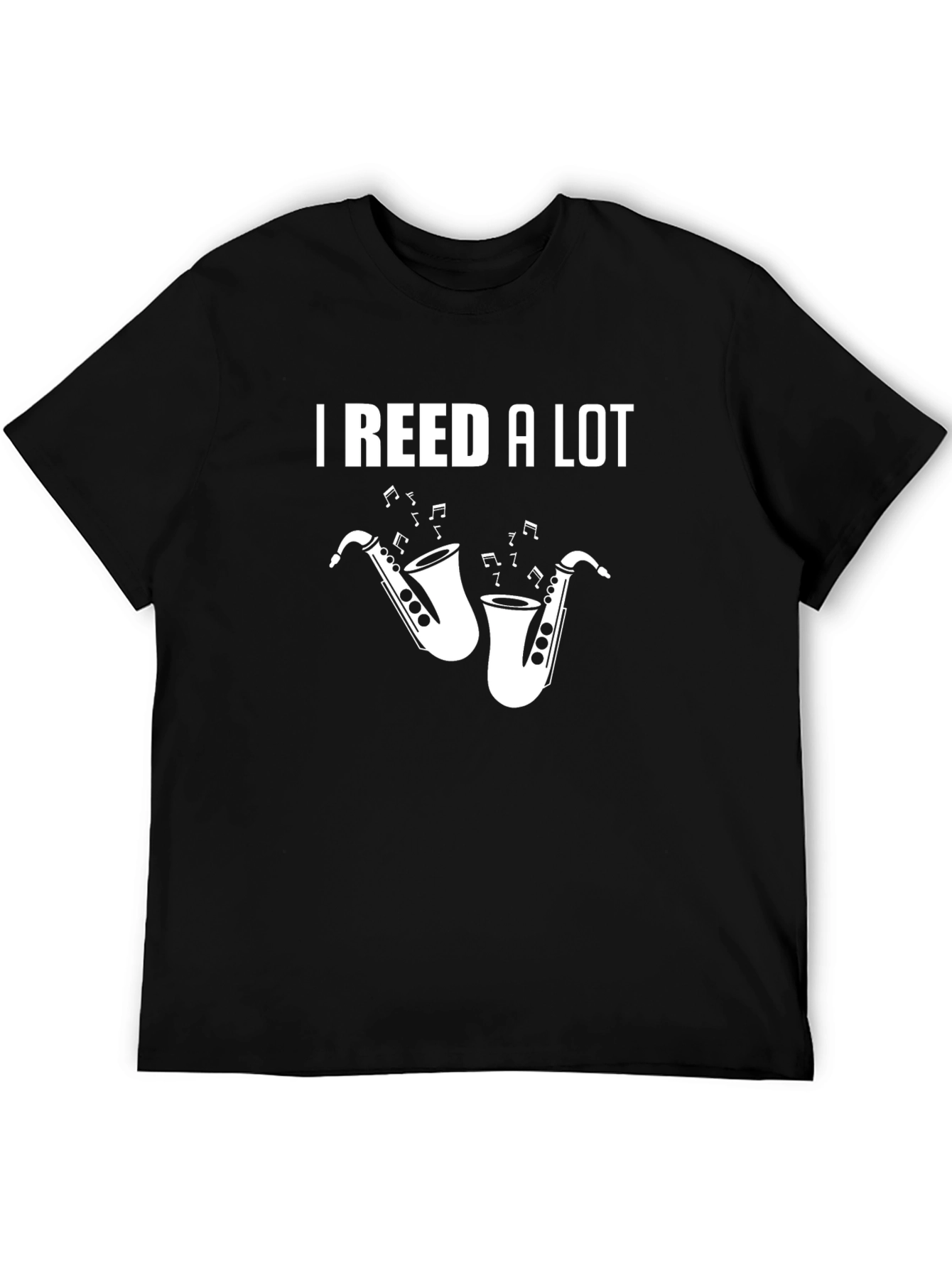 I Reed a Lot Saxophone Graphic T-Shirt
