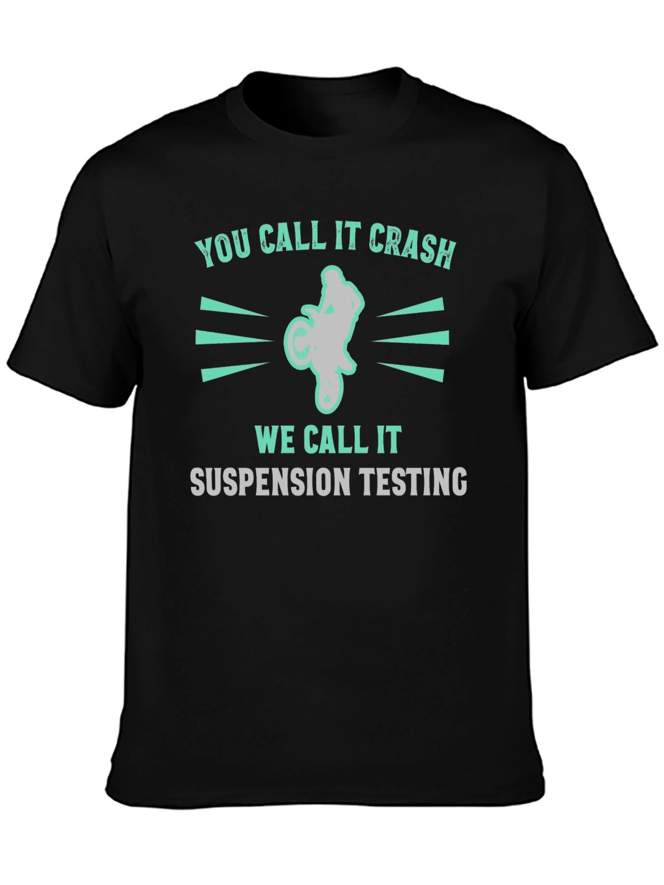 You Call It Crash Suspension Testing Funny Motocross T-Shirt