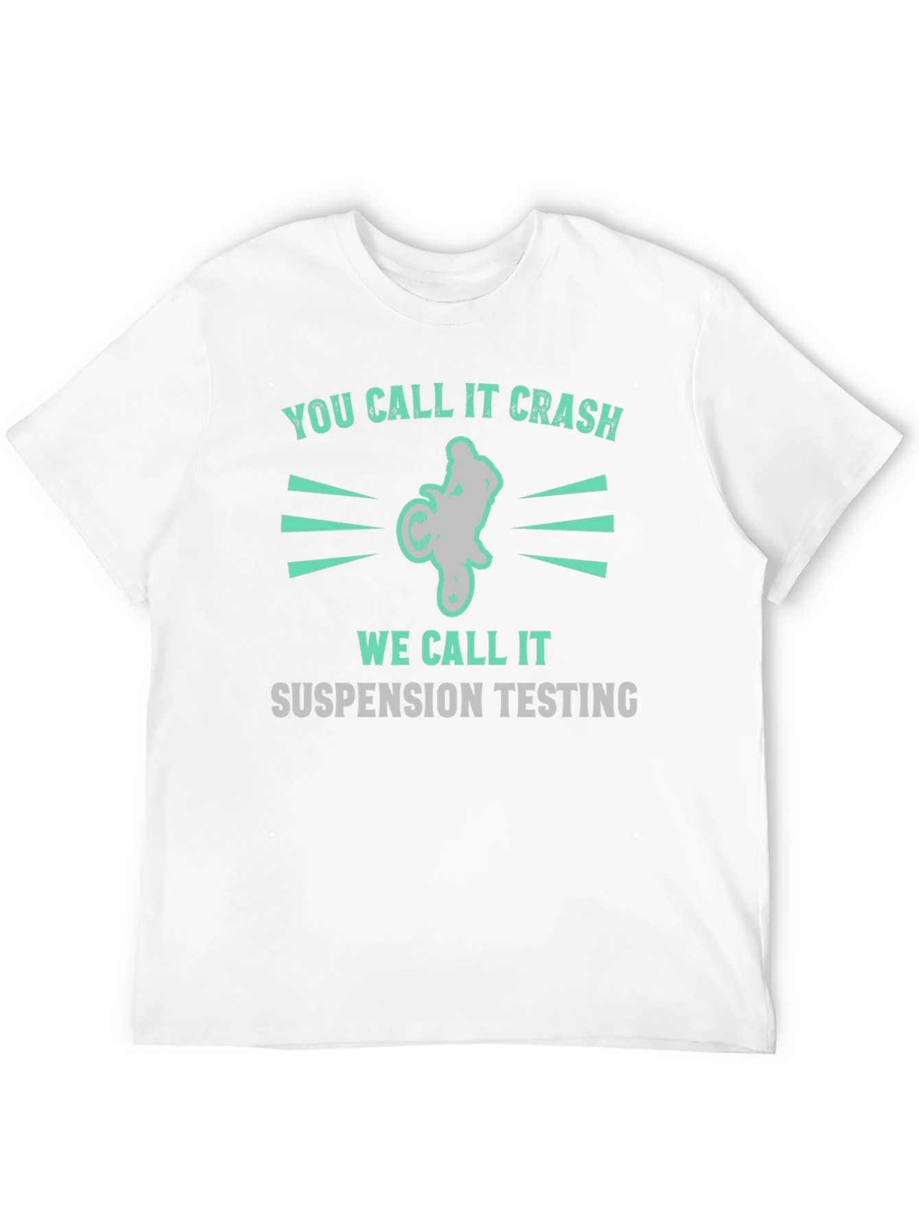 You Call It Crash Suspension Testing Funny Motocross T-Shirt