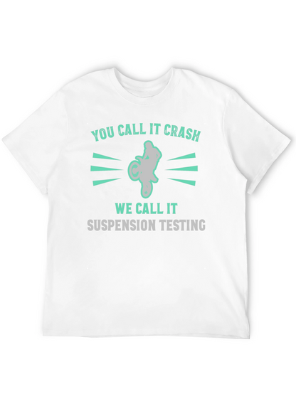 You Call It Crash Suspension Testing Funny Motocross T-Shirt
