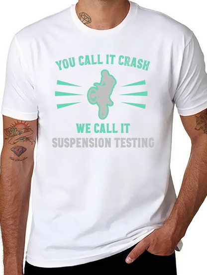 You Call It Crash Suspension Testing Funny Motocross T-Shirt