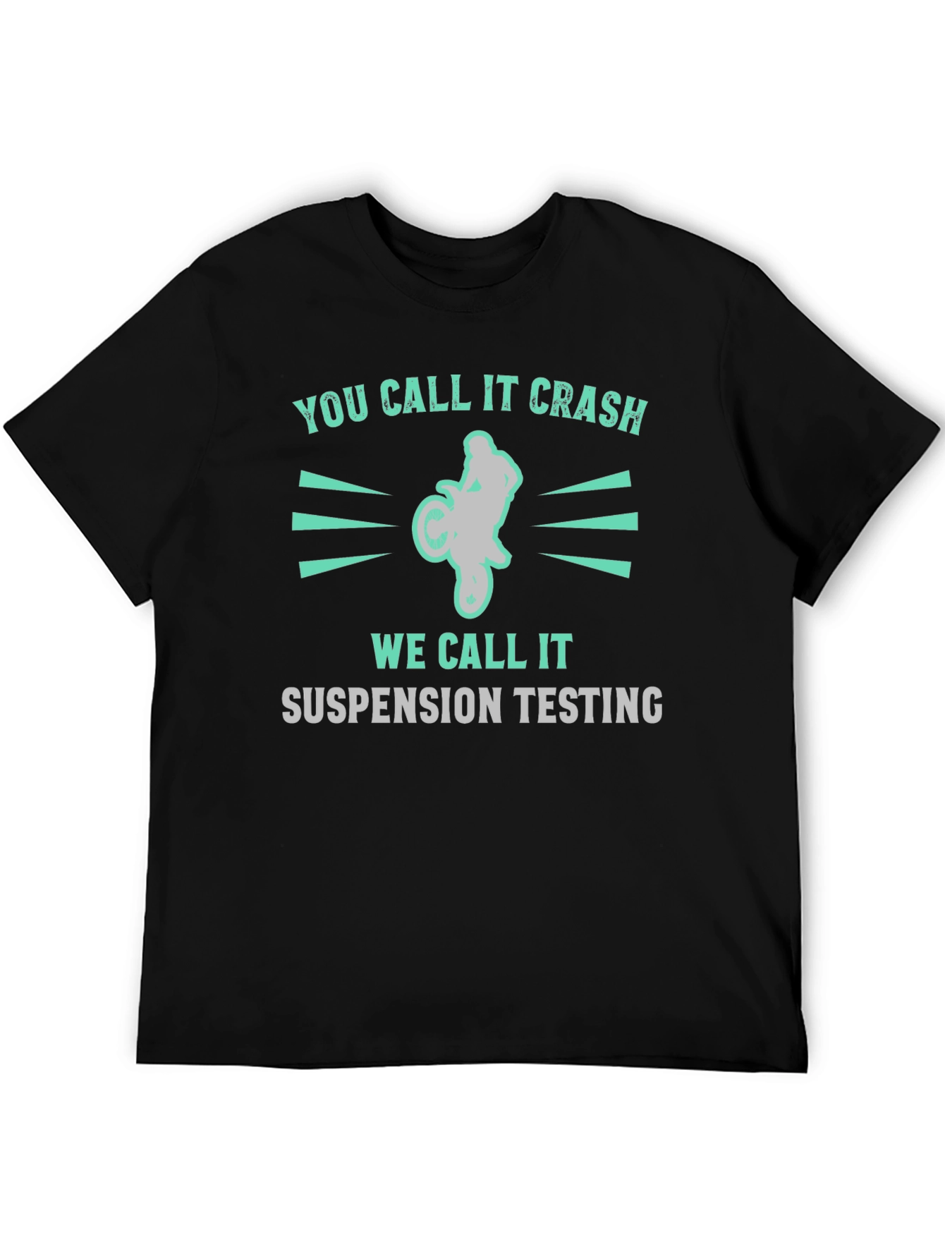 You Call It Crash Suspension Testing Funny Motocross T-Shirt