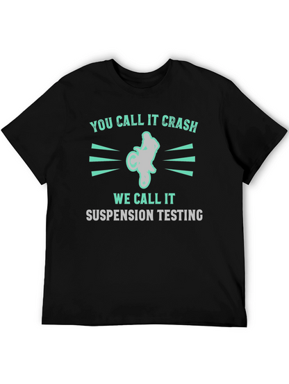 You Call It Crash Suspension Testing Funny Motocross T-Shirt
