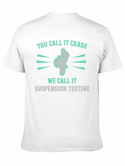 You Call It Crash Suspension Testing Funny Motocross T-Shirt