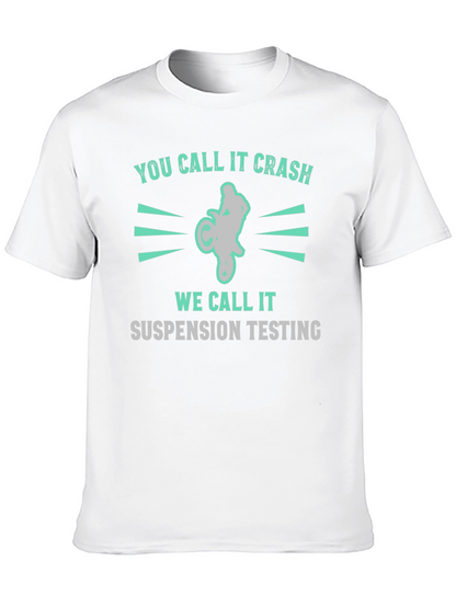 You Call It Crash Suspension Testing Funny Motocross T-Shirt