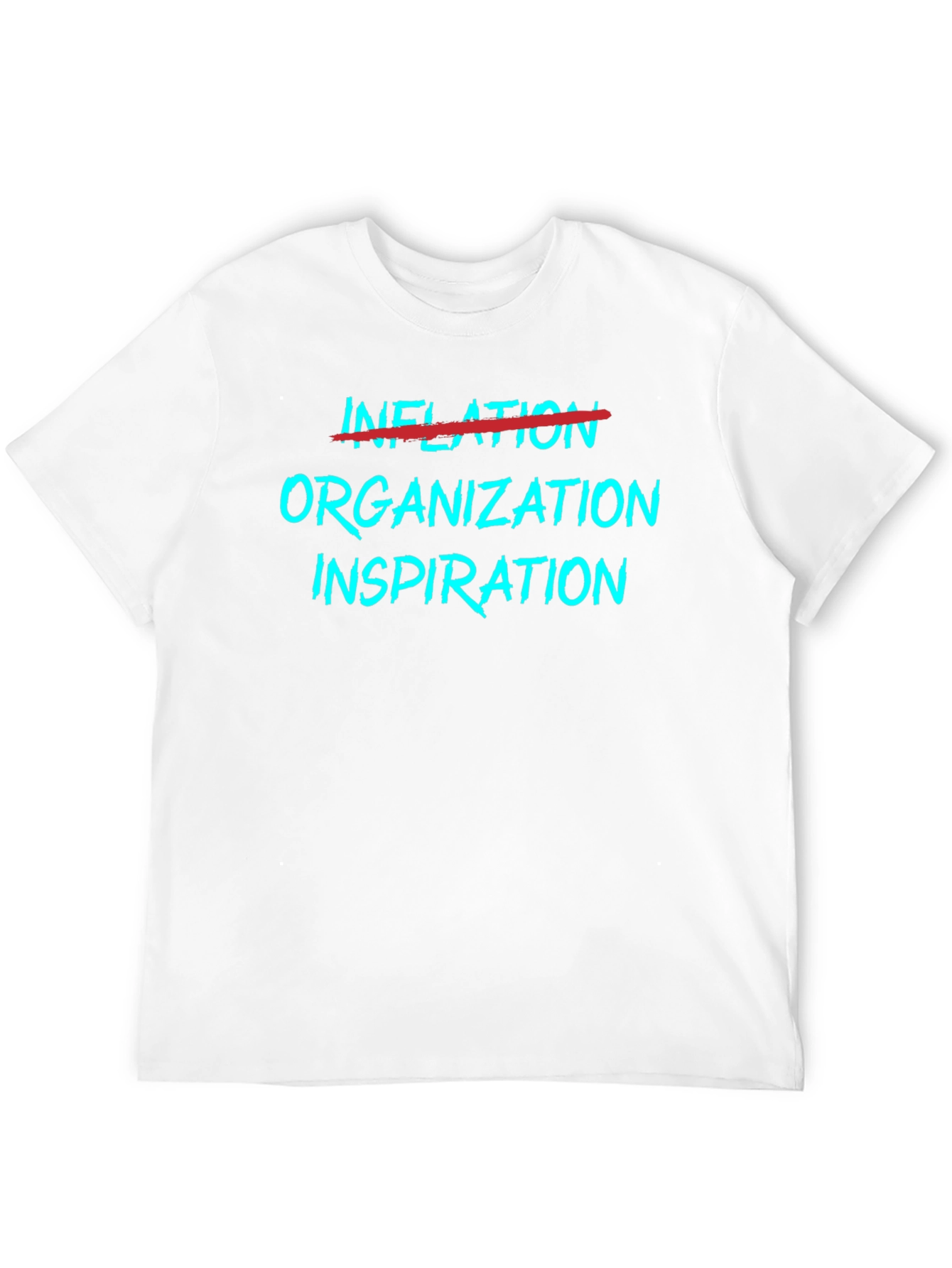 Organization Inspiration Tee - Funny Motivation T-Shirt