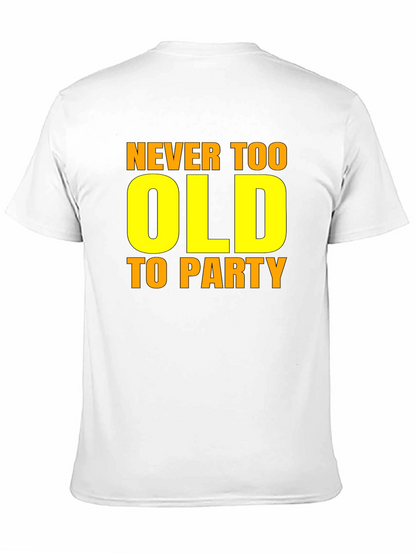 Never Too Old to Party Graphic Tee