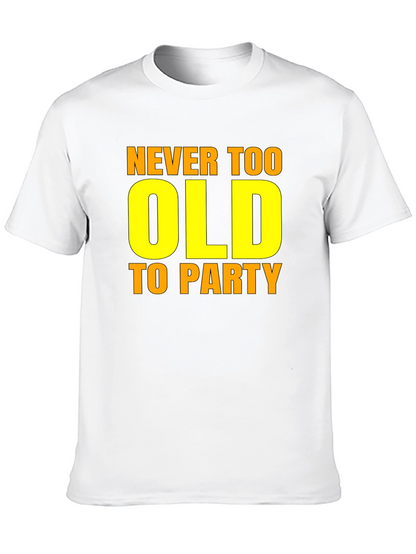 Never Too Old to Party Graphic Tee
