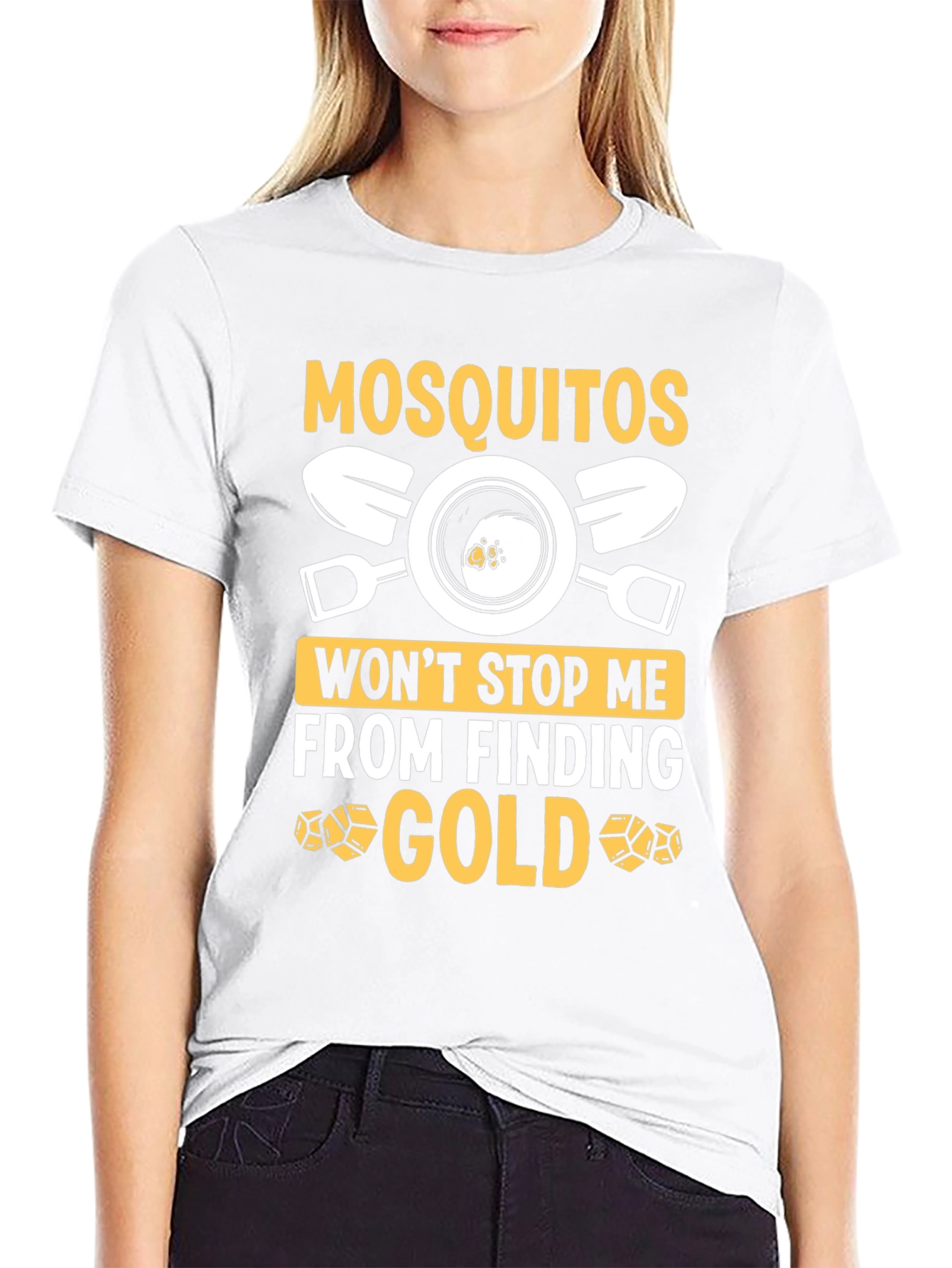 Mosquitoes Wont Stop Me From Finding Gold T-Shirt