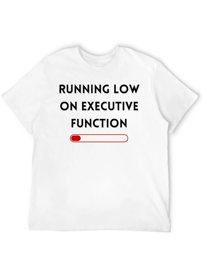 Running Low on Executive Function T-Shirt