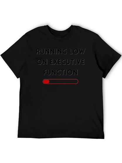 Running Low on Executive Function T-Shirt