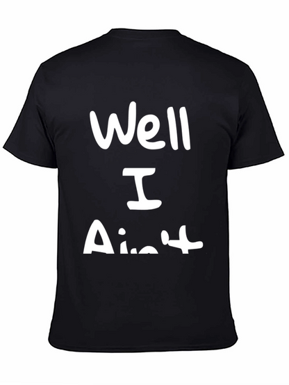 Well I Aint T-Shirt Funny Sarcastic