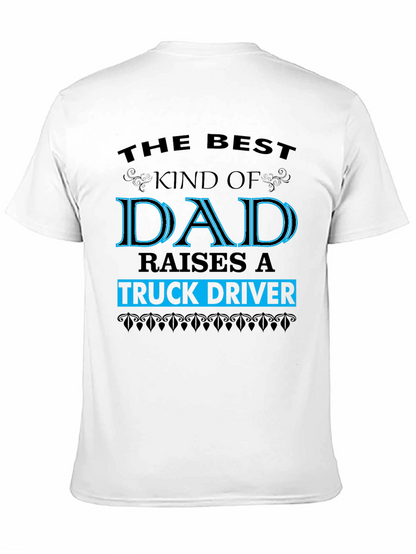 Best Dad Raises a Truck Driver Graphic T-Shirt