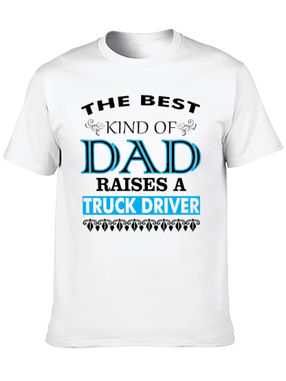 Best Dad Raises a Truck Driver Graphic T-Shirt