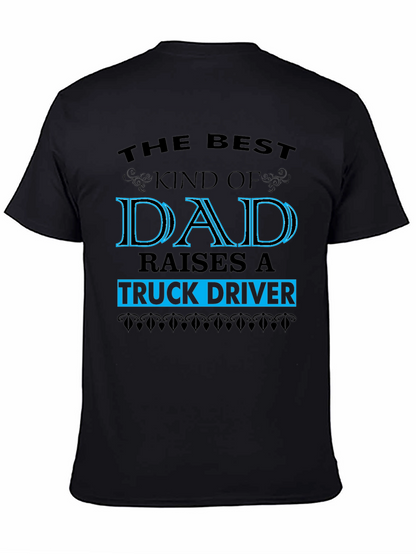Best Dad Raises a Truck Driver Graphic T-Shirt