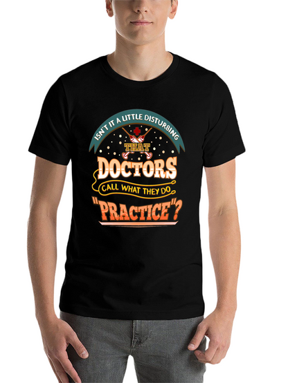 Disturbing Doctors Practice Funny T-Shirt