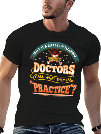 Disturbing Doctors Practice Funny T-Shirt