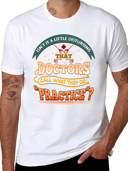 Disturbing Doctors Practice Funny T-Shirt