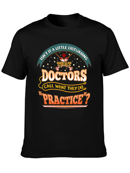 Disturbing Doctors Practice Funny T-Shirt