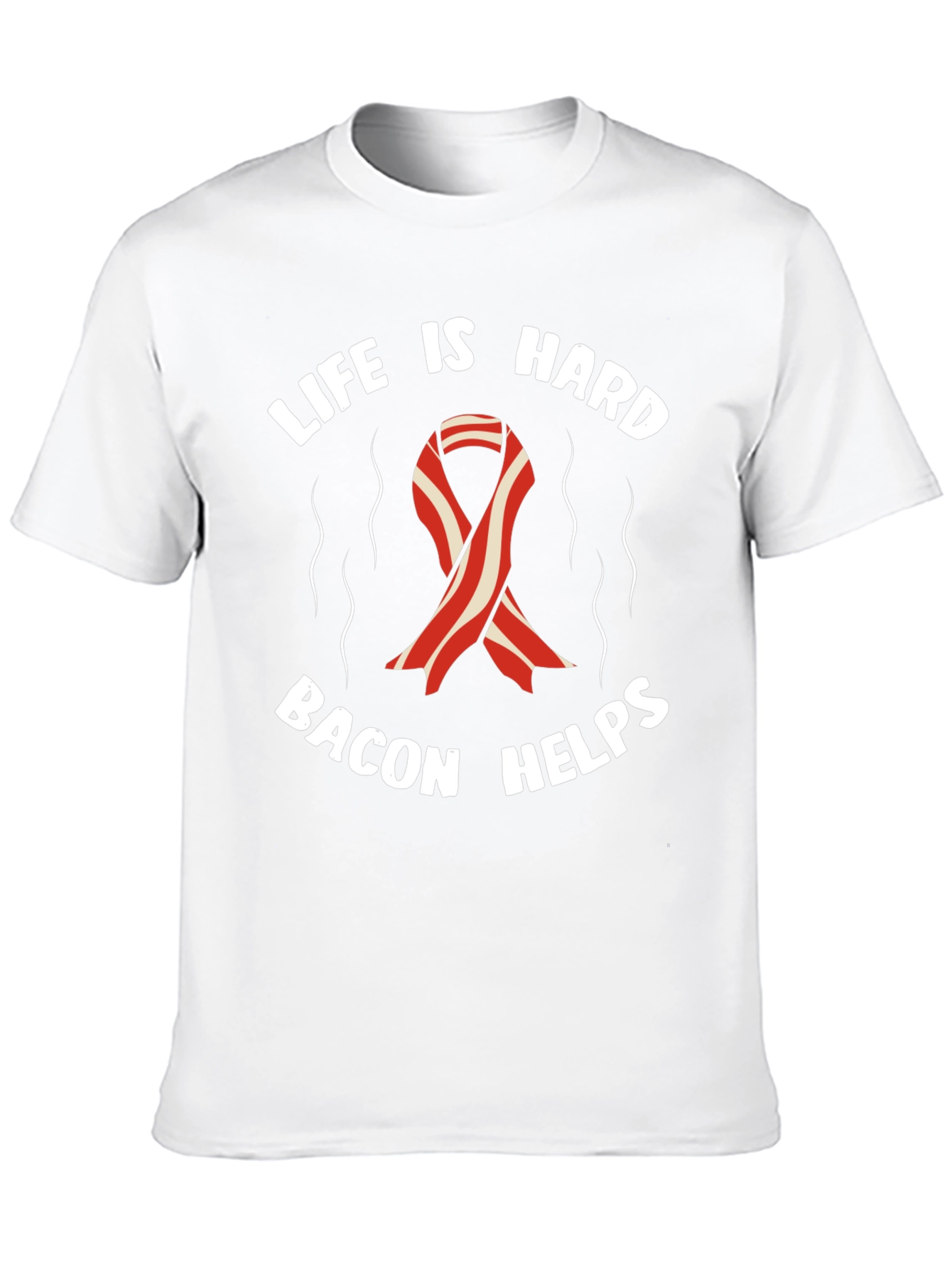 Life is Hard Bacon Helps T-Shirt