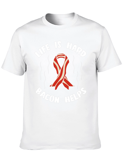 Life is Hard Bacon Helps T-Shirt