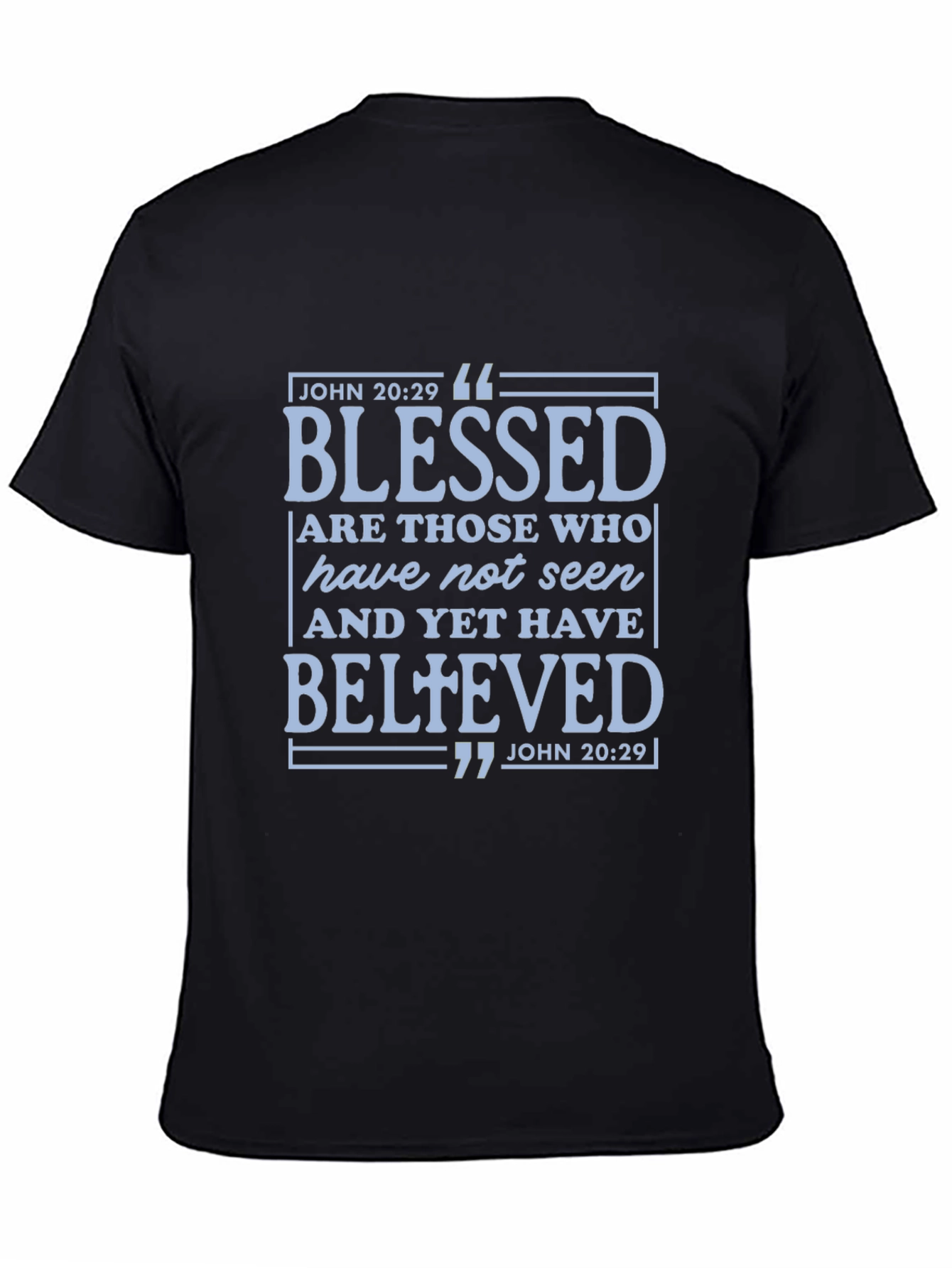 Blessed John 20:29 T-Shirt - Religious Faith Apparel