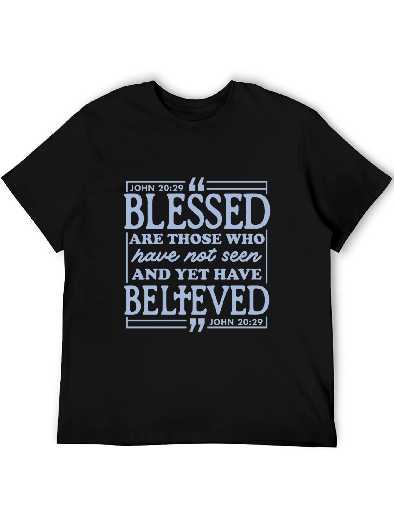Blessed John 20:29 T-Shirt - Religious Faith Apparel