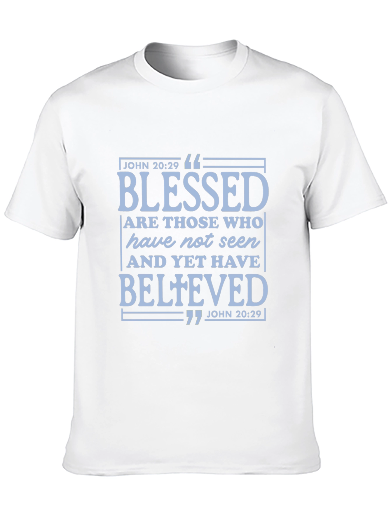Blessed John 20:29 T-Shirt - Religious Faith Apparel