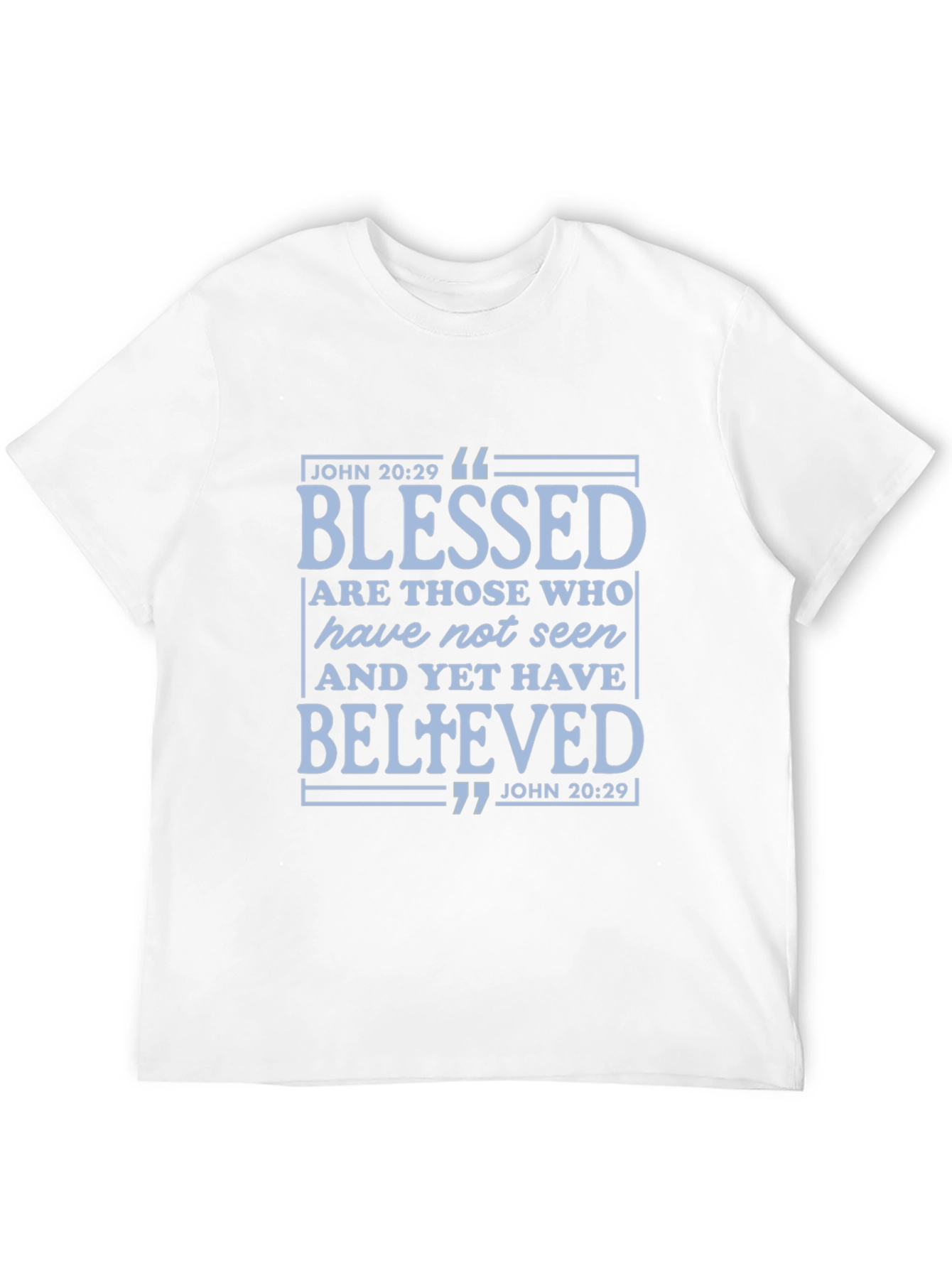 Blessed John 20:29 T-Shirt - Religious Faith Apparel