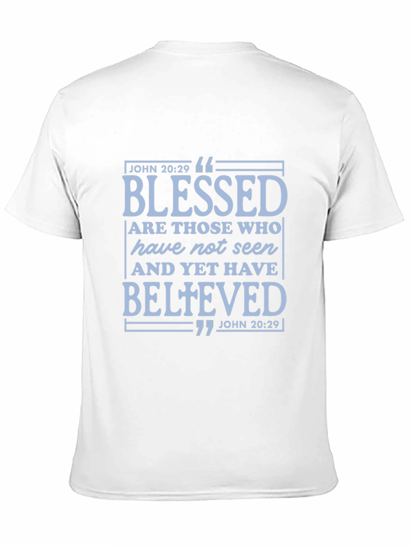Blessed John 20:29 T-Shirt - Religious Faith Apparel
