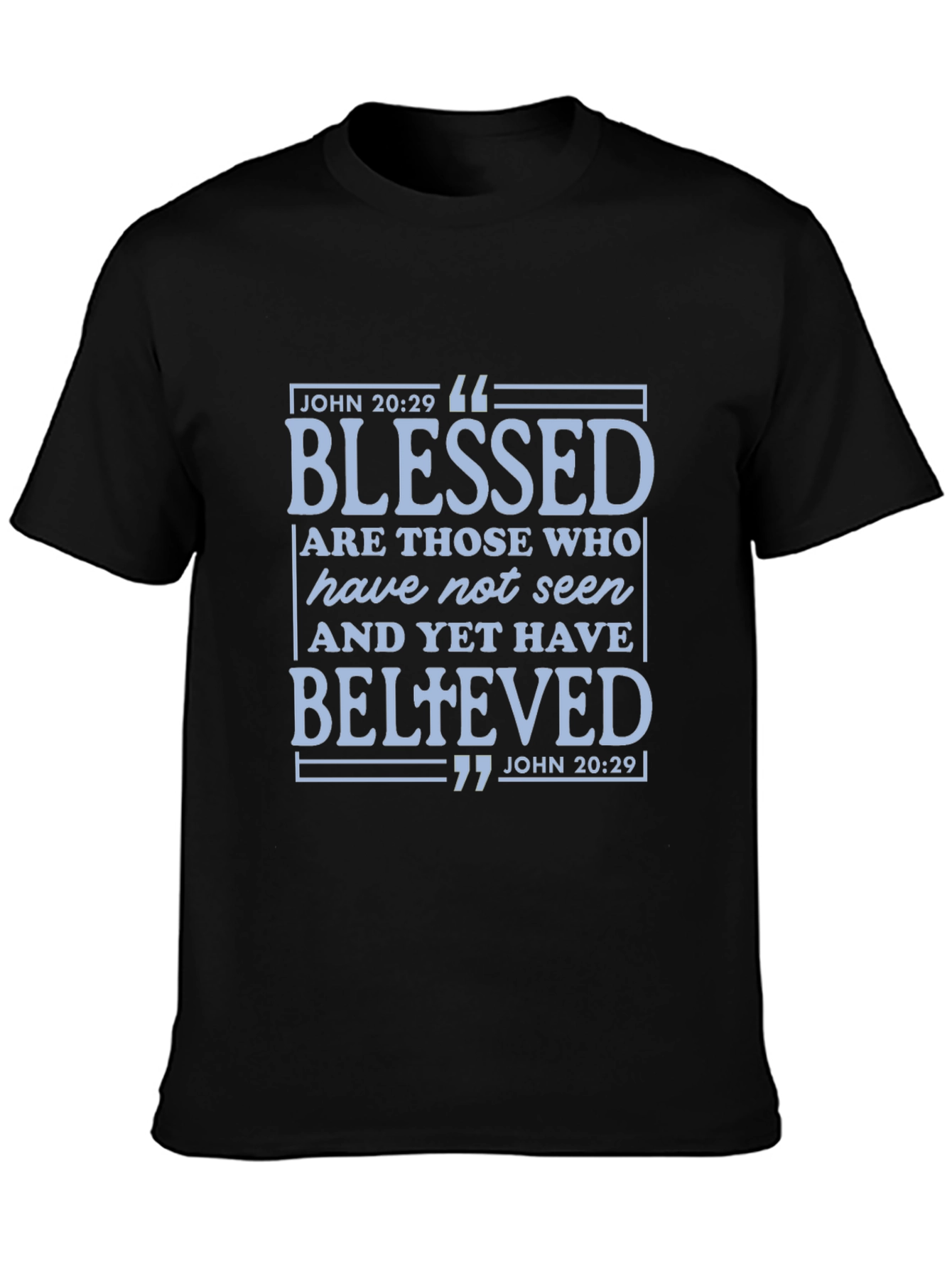 Blessed John 20:29 T-Shirt - Religious Faith Apparel