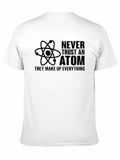 Never Trust an Atom Graphic T-Shirt