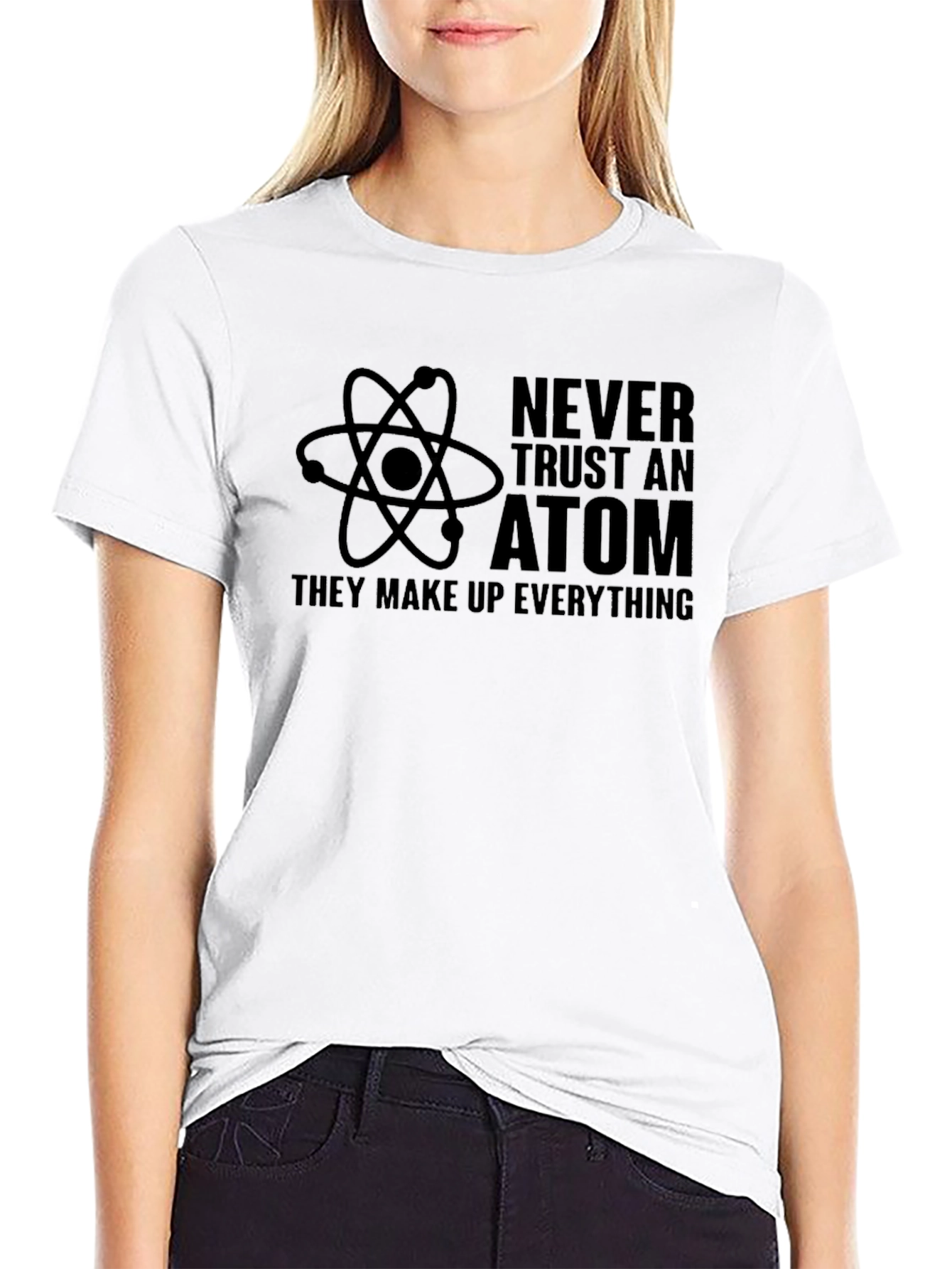 Never Trust an Atom Graphic T-Shirt