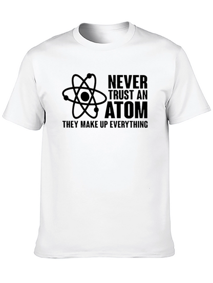 Never Trust an Atom Graphic T-Shirt